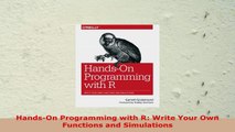 READ ONLINE  HandsOn Programming with R Write Your Own Functions and Simulations