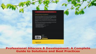 READ ONLINE  Professional Sitecore 8 Development A Complete Guide to Solutions and Best Practices