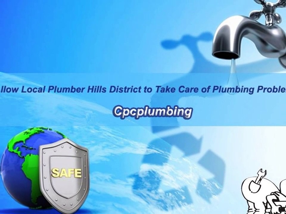 Allow Local Plumber Hills District to Take Care of Plumbing Problems
