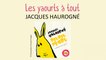 Jacques Haurogné - Les yaourts à tout - chanson pour enfants