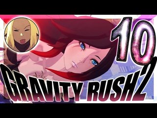 Gravity Rush 2 Walkthrough Part 10 (PS4) ㅡ English ㅡ  No Commentary ㅡ  Episode 10
