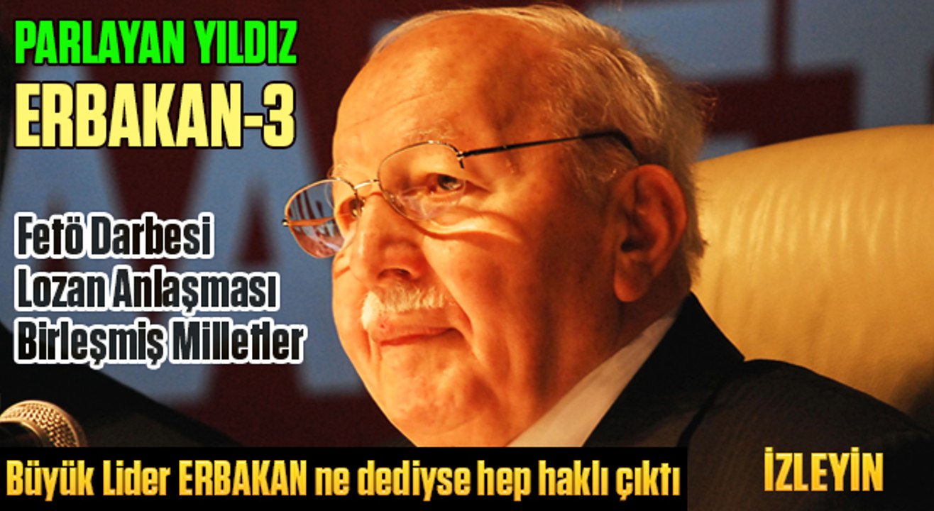 Parlayan Yıldız Erbakan-Avrupa Birliği-Fetö-Tayyip Erdoğan-3