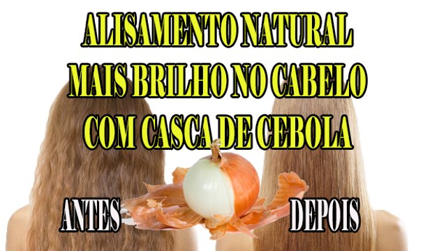 ALISAMENTO NATURAL Como ALISAR o CABELO COM CASCA DE CEBOLA Por Nina Della Rosa