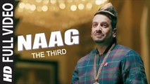 Naag The Third (Full Video) Jazzy B, Sukshinder Shinda | New Punjabi Song 2017 HD