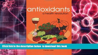 PDF  Antioxidants: a Health Revolution Carolyn Lister Pre Order