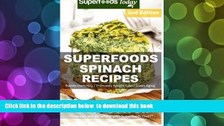 Download [PDF]  Superfoods Spinach Recipes: Over 60 Quick   Easy Gluten Free Low Cholesterol Whole