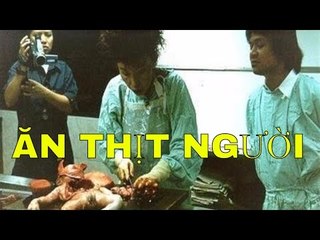 Điểm lại những vụ ăn thịt người chấn động nhất hành tinh [Tin mới nhất]