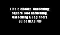 Kindle eBooks  Gardening: Square Foot Gardening, Gardening A Beginners Guide READ PDF