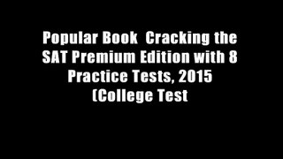 Popular Book  Cracking the SAT Premium Edition with 8 Practice Tests, 2015 (College Test