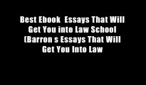 Best Ebook  Essays That Will Get You into Law School (Barron s Essays That Will Get You Into Law