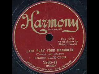 Lady Play Your Mandolin-Golden Gate Orchestra