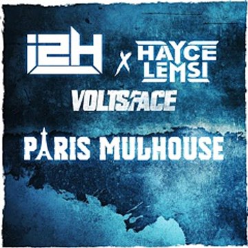 i2H Feat Hayce Lemsi X Volts Face - Paris Mulhouse (Prod Madizm)
