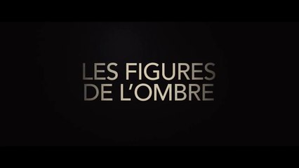 LES FIGURES DE L'OMBRE (2016) - Extrait #1 - VOSTF