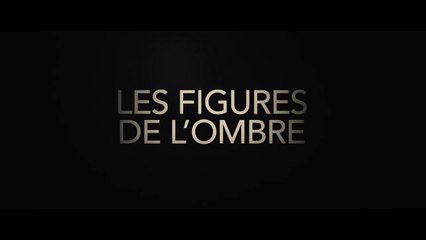 LES FIGURES DE L'OMBRE (2016) - Extrait #2 - VOSTF