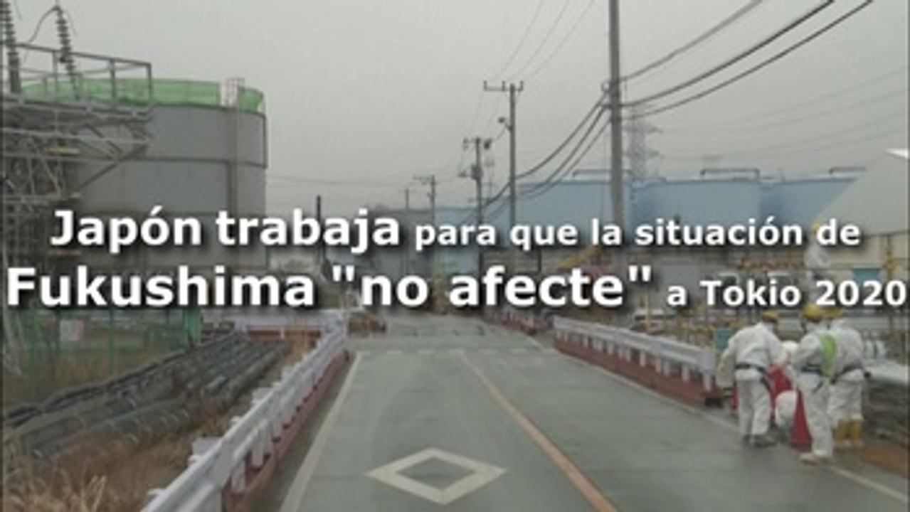 Japón trabaja para que la situación de Fukushima Daiichi "no afecte" a Tokio 2020