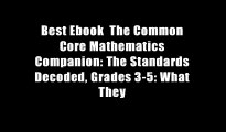 Best Ebook  The Common Core Mathematics Companion: The Standards Decoded, Grades 3-5: What They