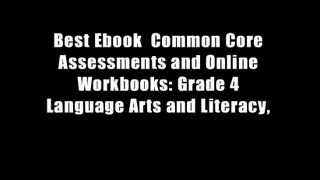 Best Ebook  Common Core Assessments and Online Workbooks: Grade 4 Language Arts and Literacy,