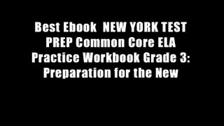 Best Ebook  NEW YORK TEST PREP Common Core ELA Practice Workbook Grade 3: Preparation for the New