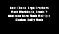 Best Ebook  Argo Brothers Math Workbook, Grade 7: Common Core Math Multiple Choice, Daily Math