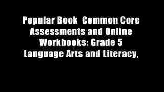Popular Book  Common Core Assessments and Online Workbooks: Grade 5 Language Arts and Literacy,