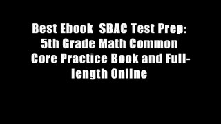 Best Ebook  SBAC Test Prep: 5th Grade Math Common Core Practice Book and Full-length Online