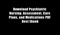 Download Psychiatric Nursing: Assessment, Care Plans, and Medications PDF Best Ebook