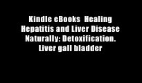 Kindle eBooks  Healing Hepatitis and Liver Disease Naturally: Detoxification. Liver gall bladder