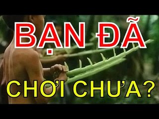 Chuyện lạ - Top 20 trò chơi dân gian BÁ ĐẠO ở Việt Nam