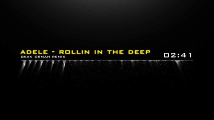 Adele - Rollin In The Deep (Okan Orman Remix)