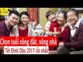 Chọn tuổi xông đất, xông nhà tết Đinh Dậu 2017 tốt nhất