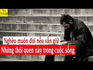Nghèo muôn đời nếu vẫn giữ những thói quen này trong cuộc sống