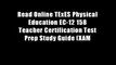 Read Online TExES Physical Education EC-12 158 Teacher Certification Test Prep Study Guide (XAM