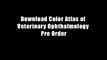 Download Color Atlas of Veterinary Ophthalmology Pre Order