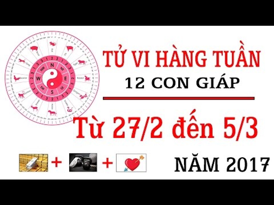 Tử vi hàng tuần: từ 27/2/2017 - 5/3/2017 của 12 con giáp về sự nghiệp, tình duyên, tài lộc