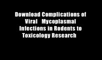 Download Complications of Viral   Mycoplasmal Infections in Rodents to Toxicology Research