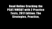 Read Online Cracking the PSAT/NMSQT with 2 Practice Tests, 2017 Edition: The Strategies, Practice,