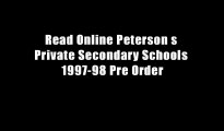 Read Online Peterson s Private Secondary Schools 1997-98 Pre Order