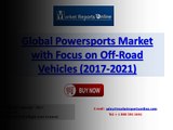 Powersports Market with Focus on Off-Road Vehicles Global Analysis Forecasts to 2021