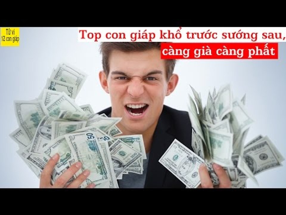 Top những con giáp khổ trước sướng sau, càng già càng phất