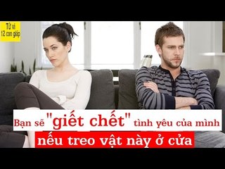 Bạn sẽ "giết chết" tình yêu của mình nếu treo vật này ở cửa