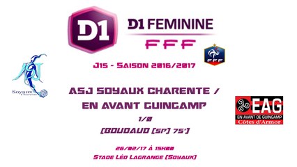 D1F - 2016/2017 - J15 - ASJ Soyaux / EA Guingamp 1-0 - 26-02-17 - Le Replay (Complet)