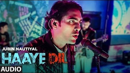 Haaye Dil Full Audio Song Jubin Nautiyal - Latest Bollywood Song 2017