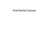 Find Dental Courses - Dentists and Dentistry