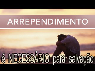 Arrependimento é NECESSÁRIO para salvação - Rev Augustus Nicodemus
