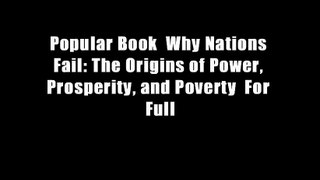 Popular Book  Why Nations Fail: The Origins of Power, Prosperity, and Poverty  For Full