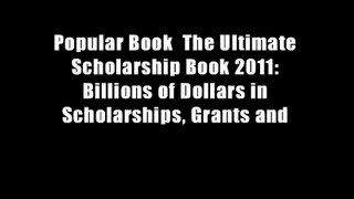 Popular Book  The Ultimate Scholarship Book 2011: Billions of Dollars in Scholarships, Grants and