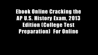 Ebook Online Cracking the AP U.S. History Exam, 2013 Edition (College Test Preparation)  For Online