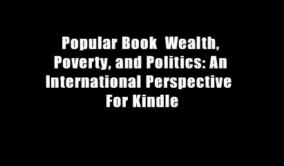 Popular Book  Wealth, Poverty, and Politics: An International Perspective  For Kindle