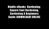 Kindle eBooks  Gardening: Square Foot Gardening, Gardening A Beginners Guide [DOWNLOAD] ONLINE