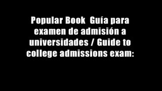 Popular Book  Gu?a para examen de admisi?n a universidades / Guide to college admissions exam: